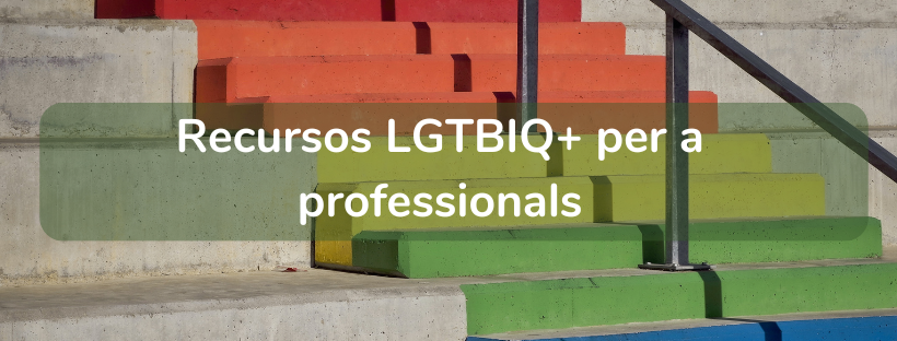 Recursos LGTBIQ+ per a professionals